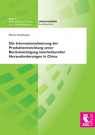 Książka Die Internationalisierung der Produktentwicklung unter Berücksichtigung interkultureller Herausforderungen in China Martin Schollmayer