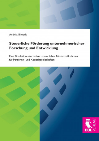 Livre Steuerliche Förderung unternehmerischer Forschung und Entwicklung Andrija Bilobrk