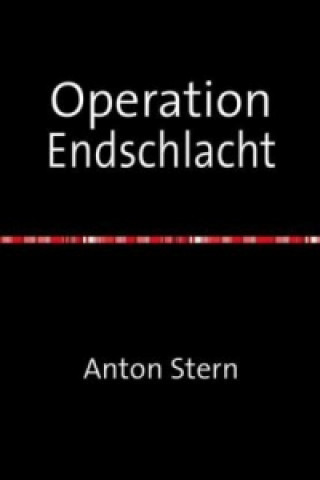 Книга Operation Endschlacht Anton Stern