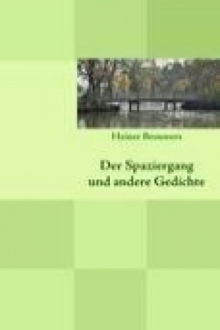 Kniha Der Spaziergang und andere Gedichte Heiner Brouwers