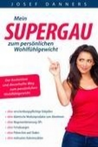Kniha Mein Super-Gau zum persönlichen Wohlfühlgewicht Josef Danners