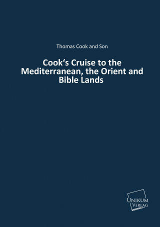Carte Cook's Cruise to the Mediterranean, the Orient and Bible Lands Thomas Cook and Son