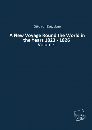 Carte A New Voyage Round the World in the Years 1823 - 1826 Otto von Kotzebue