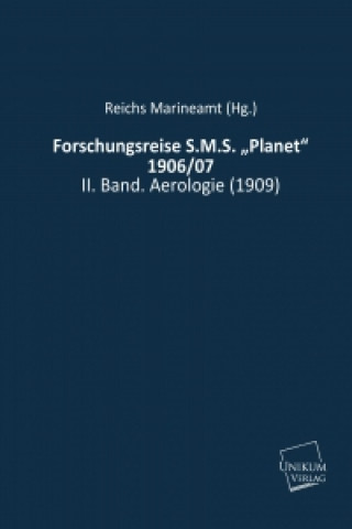Könyv Forschungsreise S.M.S. ?Planet? 1906/07 Reichs Marineamt (Hg. )
