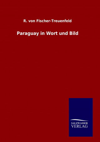 Carte Paraguay in Wort und Bild R. von Fischer-Treuenfeld