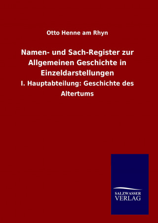 Livre Namen- und Sach-Register zur Allgemeinen Geschichte in Einzeldarstellungen Otto Henne am Rhyn