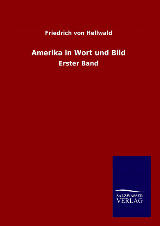 Книга Amerika in Wort und Bild Friedrich von Hellwald
