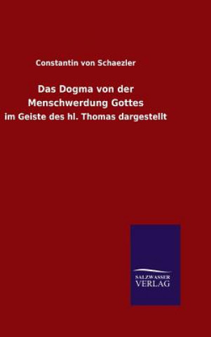 Knjiga Das Dogma von der Menschwerdung Gottes Constantin von Schaezler