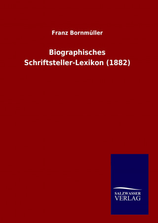 Knjiga Biographisches Schriftsteller-Lexikon (1882) Franz Bornmüller