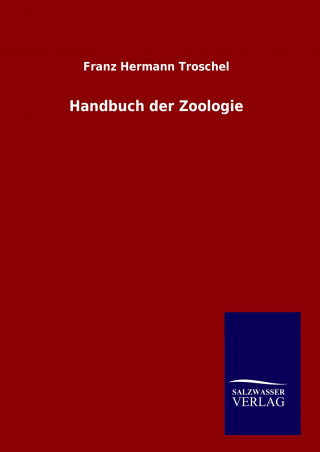Könyv Handbuch der Zoologie Franz Hermann Troschel