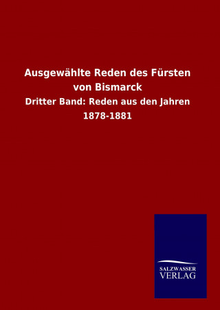 Carte Ausgewählte Reden des Fürsten von Bismarck Bismarck