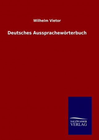 Kniha Deutsches Aussprachewörterbuch Wilhelm Vietor