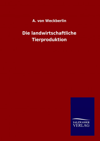 Carte Die landwirtschaftliche Tierproduktion A. von Weckberlin