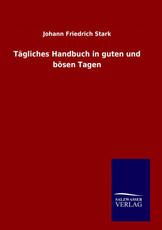 Könyv Tägliches Handbuch in guten und bösen Tagen Johann Friedrich Stark