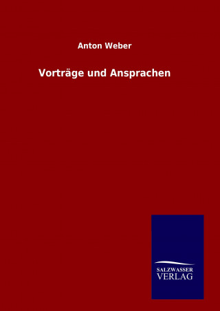 Buch Vorträge und Ansprachen Anton Weber