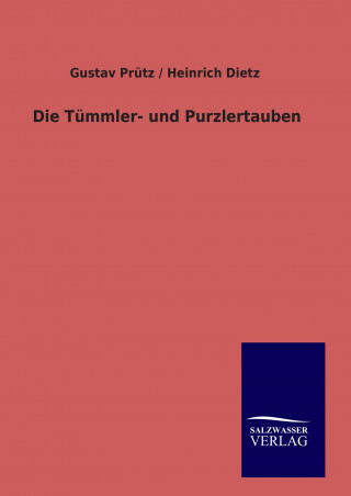 Kniha Die Tümmler- und Purzlertauben Gustav Prütz