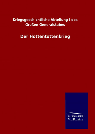 Książka Der Hottentottenkrieg Kriegsgeschichtliche Abteilung I des Großen Generalstabes