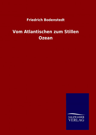 Kniha Vom Atlantischen zum Stillen Ozean Friedrich Bodenstedt