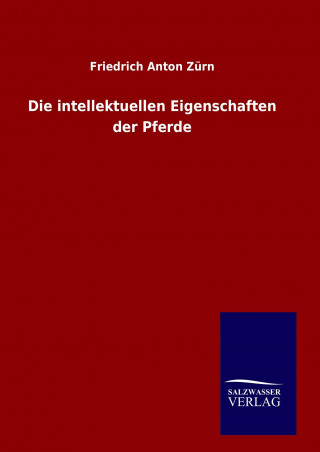 Carte Die intellektuellen Eigenschaften der Pferde Friedrich Anton Zürn