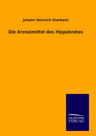 Knjiga Die Arzneimittel des Hippokrates Johann Heinrich Dierbach