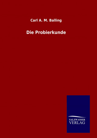 Книга Die Probierkunde Carl A. M. Balling