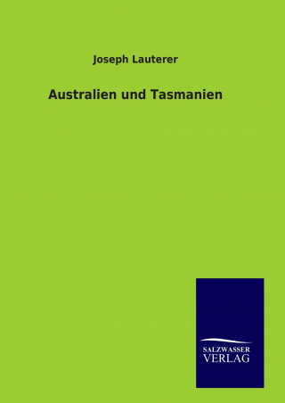 Kniha Australien und Tasmanien Joseph Lauterer