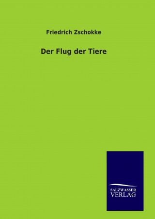 Książka Der Flug der Tiere Friedrich Zschokke