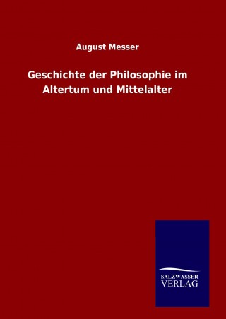 Kniha Geschichte der Philosophie im Altertum und Mittelalter August Messer