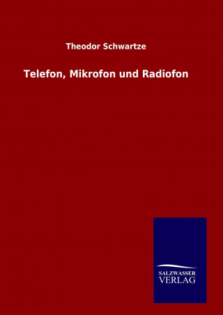 Carte Telefon, Mikrofon und Radiofon Theodor Schwartze