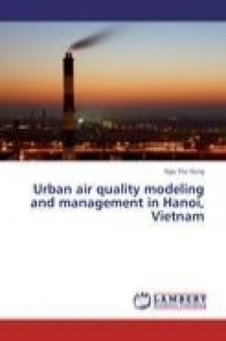 Kniha Urban air quality modeling and management in Hanoi, Vietnam Ngo Tho Hung