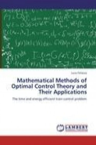 Kniha Mathematical Methods of Optimal Control Theory and Their Applications Lucie Felixova