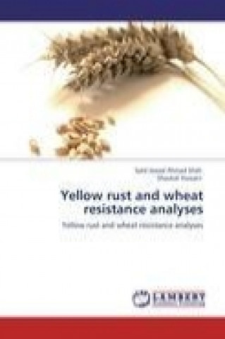 Kniha Yellow rust and wheat resistance analyses Syed Jawad Ahmad Shah
