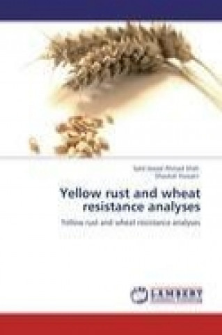 Knjiga Yellow rust and wheat resistance analyses Syed Jawad Ahmad Shah