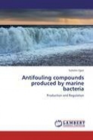 Carte Antifouling compounds produced by marine bacteria Suhelen Egan