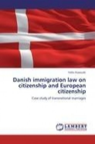 Książka Danish immigration law on citizenship and European citizenship Feliks Krasouski