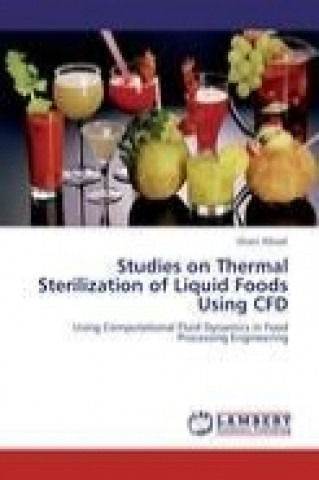 Kniha Studies on Thermal Sterilization of Liquid Foods Using CFD Ghani Albaali