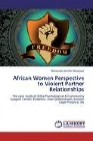 Carte African Women Perspective to Violent Partner Relationships Nontando Jennifer Mesatywa
