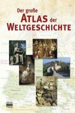 Kniha Der große Atlas der Weltgeschichte 