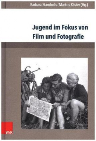Könyv Jugend im Fokus von Film und Fotografie Barbara Stambolis
