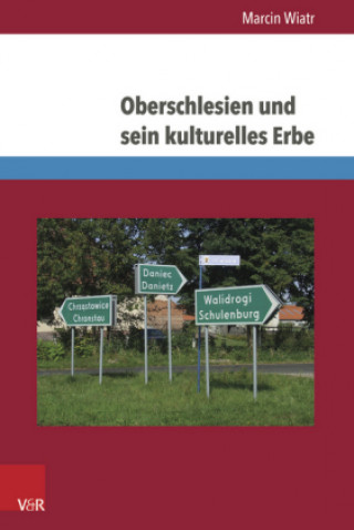 Kniha Oberschlesien und sein kulturelles Erbe Marcin Wiatr