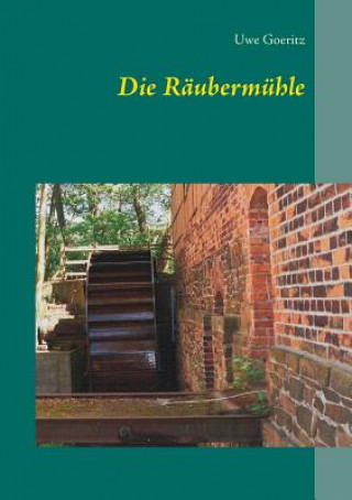 Könyv Raubermuhle Uwe Goeritz