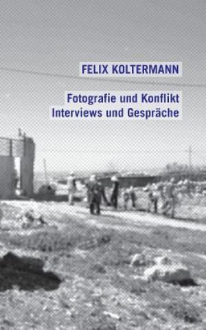 Kniha Fotografie und Konflikt Felix Koltermann