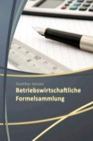 Könyv Betriebswirtschaftliche Formelsammlungen Gunther Jensen