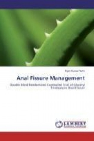 Livre Anal Fissure Management Bijan Kumar Nath