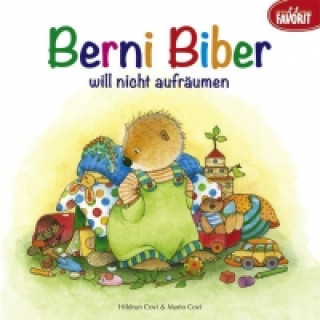 Libro Berni Biber will nicht aufräumen Hildrun Covi