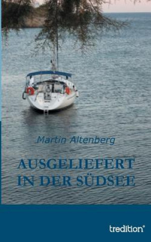 Kniha Ausgeliefert in der Sudsee Martin Altenberg