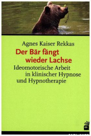 Kniha Der Bär fängt wieder Lachse Agnes Kaiser Rekkas