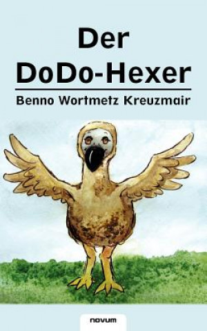 Kniha Der DoDo-Hexer Wortmetz Kreuzmair Benno