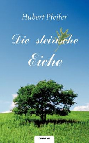 Книга Die steirische Eiche Hubert Pfeifer