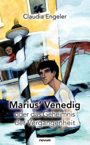 Könyv Marius' Venedig oder das Geheimnis der Vergangenheit Claudia Dr. Engeler
